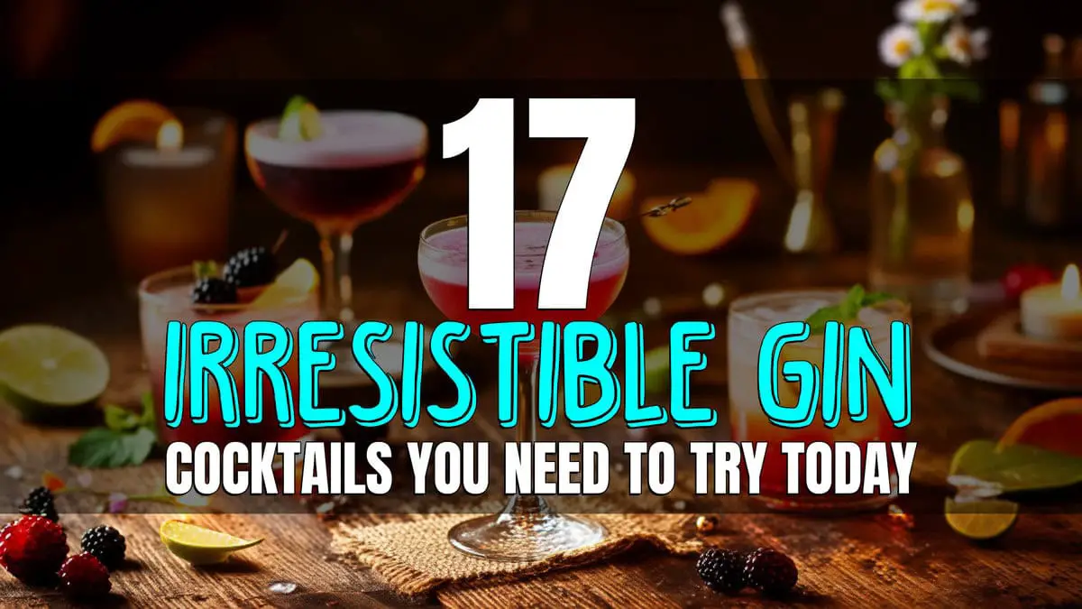 17 irresistable gin cocktails