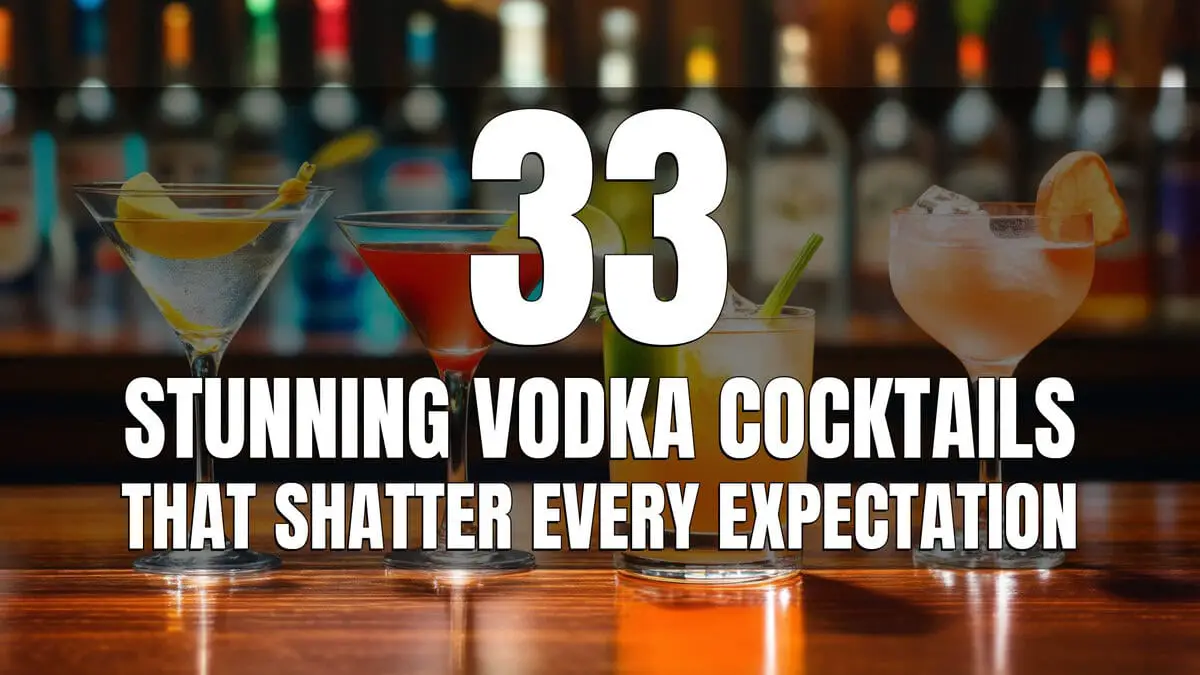 33 stunning vodka cocktails